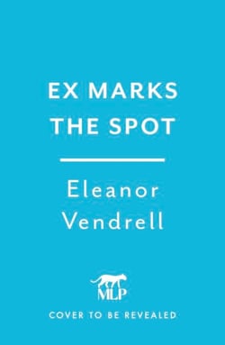 Ex Marks the Spot - A hot and hilarious new academic-rivals-to-lovers romcom for fans of Casey McQuiston and Ali Hazelwood