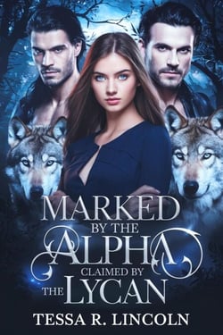 Marked By The Alpha, Claimed By The Lycan - The Cruel Alpha Mate Series, #2
