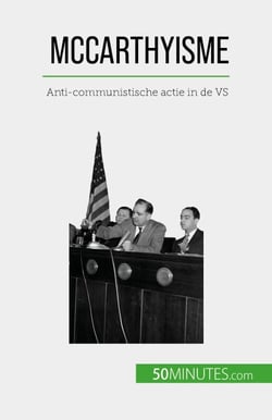 McCarthyisme - Anti-communistische actie in de VS