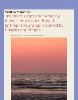 Treasure Maps and Stealthy Moves: Adventure-Based Entrepreneurship Inspired by Pirates and Ninjas