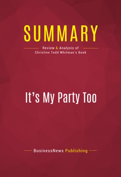 Summary: It's My Party Too - Review and Analysis of Christine Todd Whitman's Book