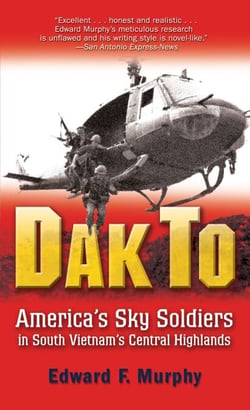 Dak To - America's Sky Soldiers in South Vietnam's Central Highlands