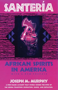 Santeria - African Spirits in America