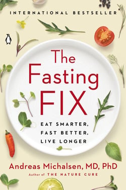 The Fasting Fix - Eat Smarter, Fast Better, Live Longer