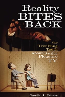 Reality Bites Back - The Troubling Truth About Guilty Pleasure TV