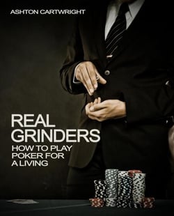 Real Grinders: How to Play Poker for a Living - Poker Books for Smart Players, #1