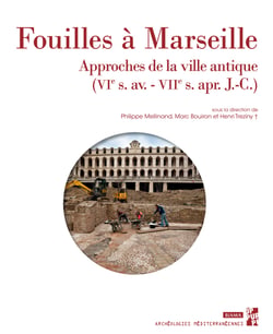 Fouilles à Marseille - Approches de la ville antique (VIe s. av. – VIIe s. apr. J.-C.)