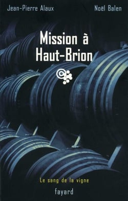 Mission à Haut-Brion - Le sang de la vigne, tome 1