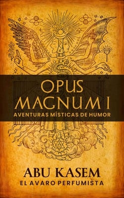 Opus Magnum I: Aventuras místicas de humor - Opus Magnum, #1