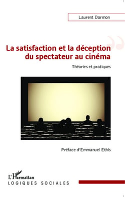 La satisfaction et la déception du spectateur au cinéma - Théories et pratiques