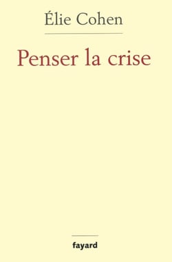 Penser la crise - Défaillances de la théorie, du marché, de la régulation