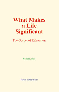 What Makes a Life Significant - The Gospel of Relaxation
