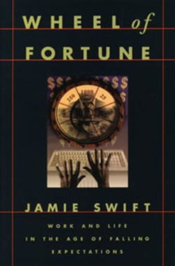 Wheel of Fortune - Work and Life in the Age of Falling Expectations 