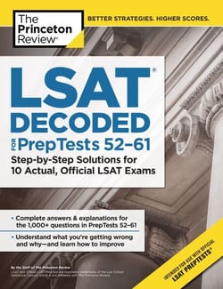 LSAT Decoded (PrepTests 52-61) - Step-by-Step Solutions for 10 Actual, Official LSAT Exams