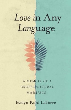 Love in Any Language - A Memoir of a Cross-cultural Marriage