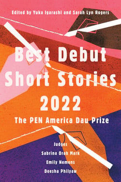 Best Debut Short Stories 2022 - The PEN America Dau Prize