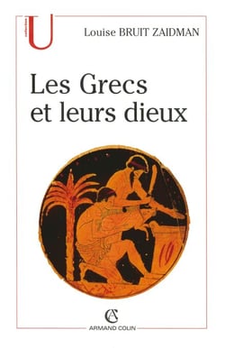 Les Grecs et leurs dieux - Pratiques et représentations religieuses dans la cité à l'époque classique
