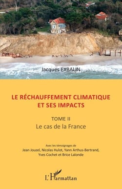 Le réchauffement climatique et ses impacts - Tome II Le cas de la France - Le cas de la France