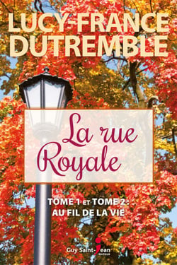 La rue Royale - Tome 1 et Tome 2 : Au fil de la vie