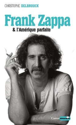 Frank Zappa et l'Amérique parfaite - Zappa, T3