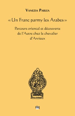 « Un Franc parmy les Arabes » - Parcours oriental et découverte de l’autre chez le chevalier d’Arvieux