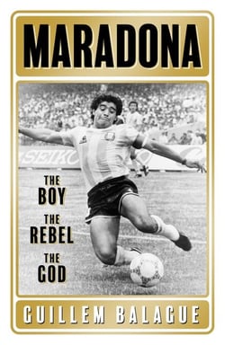 Maradona - The Boy. The Rebel. The God.