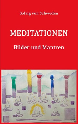 Meditationen - Solvig von Schweden - Bilder und Mantren,