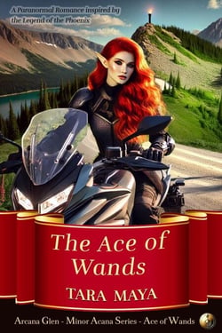 The Ace of Wands (A Paranormal Romance Inspired by the Legend of the Phoenix) - The Arcana Glen Minor Arcana Series, #2