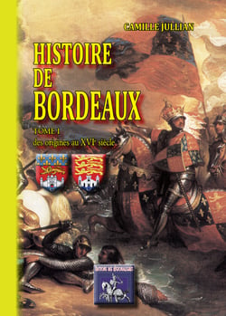 Histoire de Bordeaux (Tome 1) - des origines au XVIe siècle