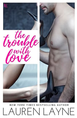 The Trouble with Love - A Sex, Love &amp; Stiletto Novel