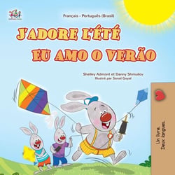 J'adore l'été Eu amo o verão - French Portuguese Brazilian Bilingual Collection
