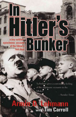 In Hitler's Bunker - A Boy Soldier's Eyewitness Account of the Führer's Last Days
