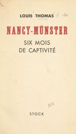Nancy-Münster, six mois de captivité