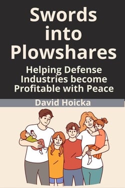 Swords into Plowshares: Helping Defense Industries become Profitable with Peace - Mediation for Life and Peace, #5