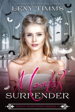 Mortals Surrender - Great Temptation Series, #3