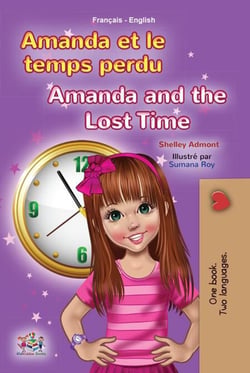 Amanda et le temps perdu Amanda and the Lost Time - French English Bilingual Collection