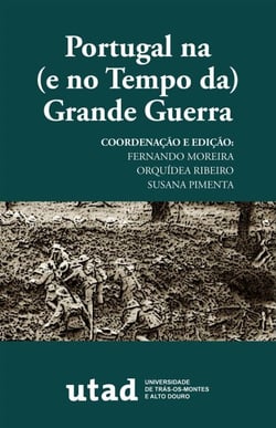 Portugal na (e no Tempo da) Grande Guerra
