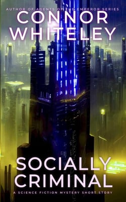 Socially Criminal: A Science Fiction Mystery Short Story - Way Of The Odyssey Science Fiction Fantasy Stories