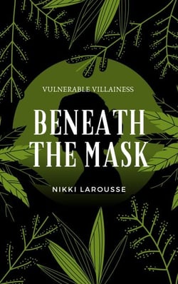 Beneath the Mask - Vulnerable Villainess, #0