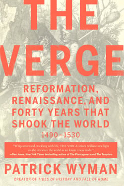 The Verge - Reformation, Renaissance, and Forty Years that Shook the World