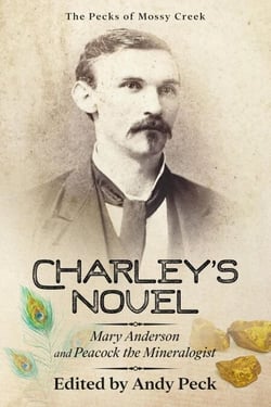 Charley's Novel: Mary Anderson and Peacock the Mineralogist, The Bad Luck of a Young Southern Girl - The Pecks of Mossy Creek