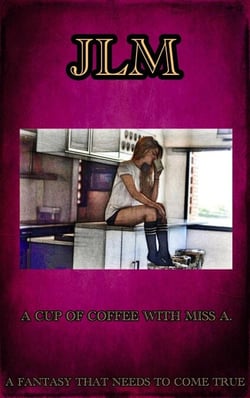 A Cup Of Coffee With Miss A. - A Fantasy That Needs To Come True - The Fantasies Lived Out with Miss A., #1