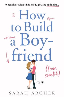 How to Build a Boyfriend from Scratch