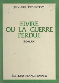 Elvire - Ou La guerre perdue