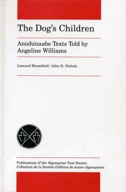 The Dog's Children - Anishinaabe Texts told by Angeline Williams
