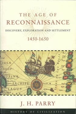 The Age of Reconnaissance - Discovery, Exporation and Settlement, 1450-1650