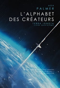 L'Alphabet des Créateurs - Terra Ignota, livre quatrième