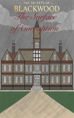 The Surface of Corruption - The Secrets of Blackwood, #2