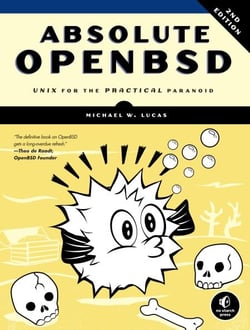 Absolute OpenBSD, 2nd Edition - Unix for the Practical Paranoid