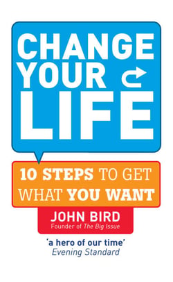 Change Your Life - 10 steps to get what you want
